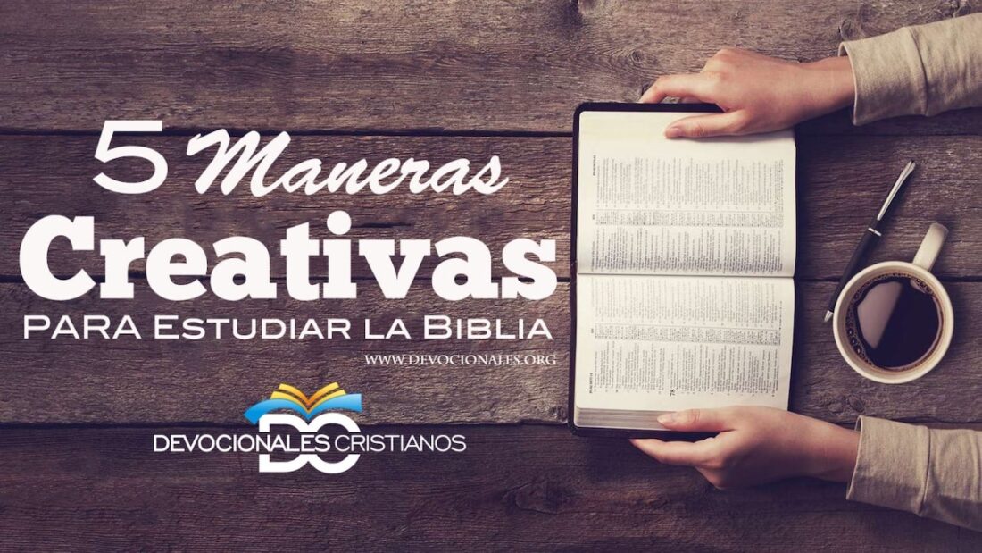 5 grandes maneras de estudiar la Biblia